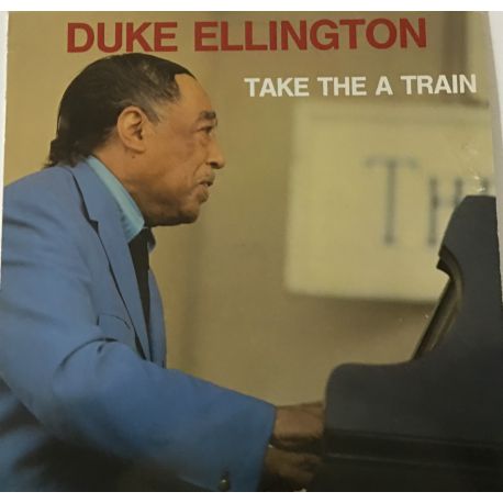 Duke Ellington ‎– Take The A Train