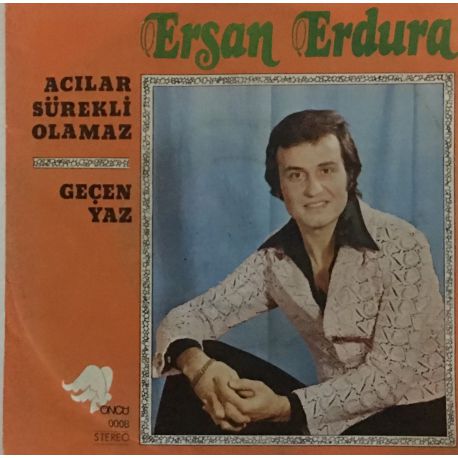 Ersan Erdura ‎– Acılar Sürekli Olamaz/Geçen Yaz