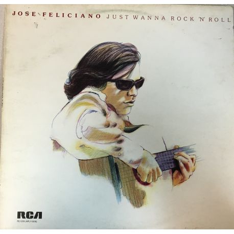 Jose Feliciano* ‎– Just Wanna Rock 'N' Roll