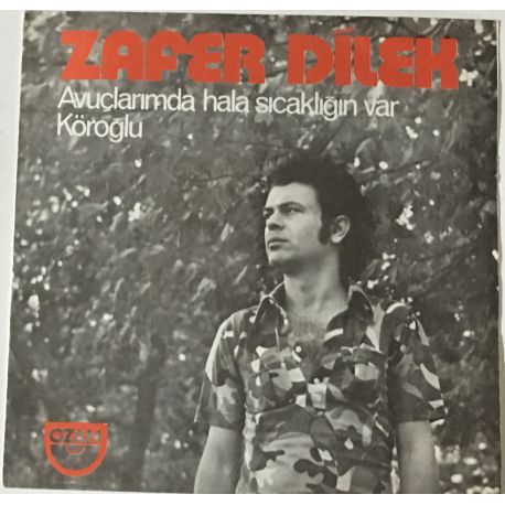 Zafer Dilek ‎– Avuçlarında Hala Sıcaklığın Var / Köroğlu Plak