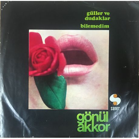 Gönül Akkor ‎– Güller Ve Dudaklar / Bilemedim Plak