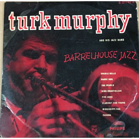 Turk Murphy And His Jazz Band* ‎– Barrelhouse Jazz LP, 10"