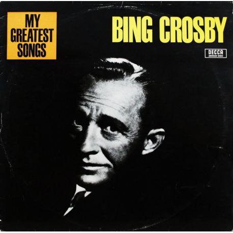 Bing Crosby ‎– My Greatest Songs